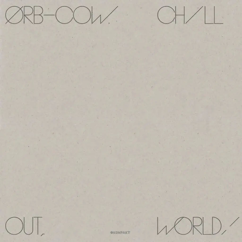 Kompakt The Orb - COW / Chill Out, World!