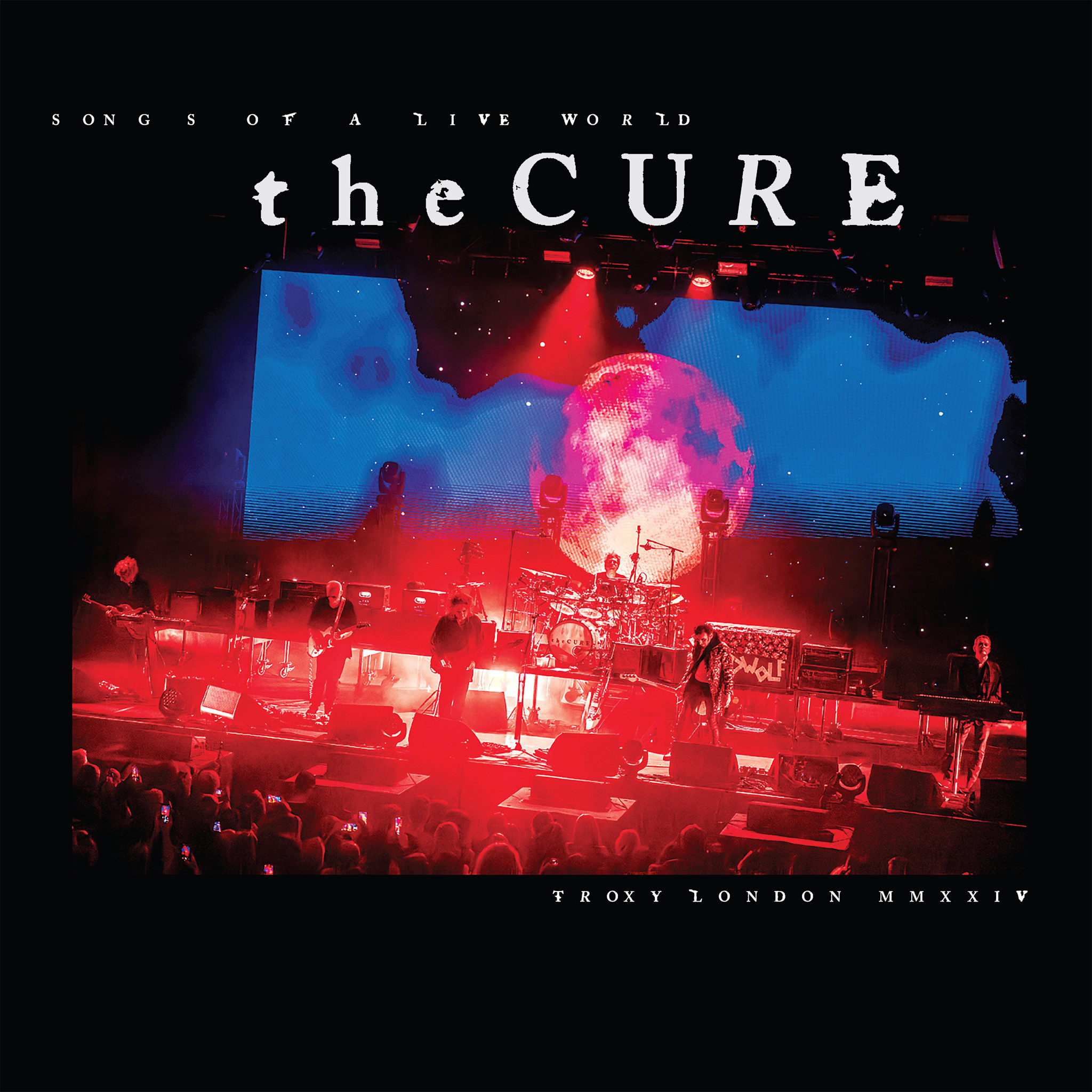 Polydor The Cure - Songs of a Live World: Troxy London MMXXIV