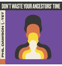 Funkiwala Phil Dawson Quintet - Don't Waste Your Ancestors' Time