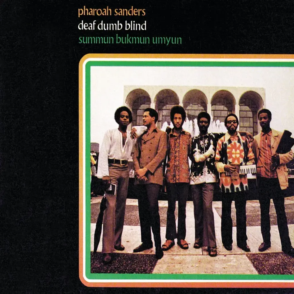 Elemental Music Pharoah Sanders - Deaf Dumb Blind / Summum Bukmun Umyun