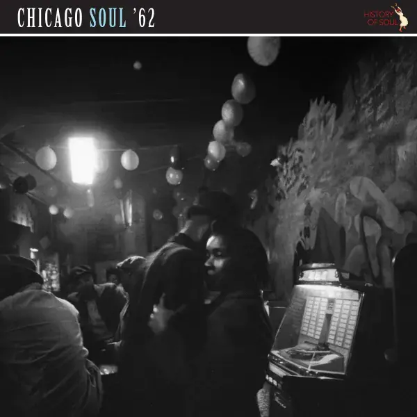 History Of Soul Various Artists - Chicago Soul ‘62 (RSD25)