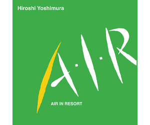 Hiroshi Yoshimura - Air In Resort | STRANGER THAN PARADISE RECORDS