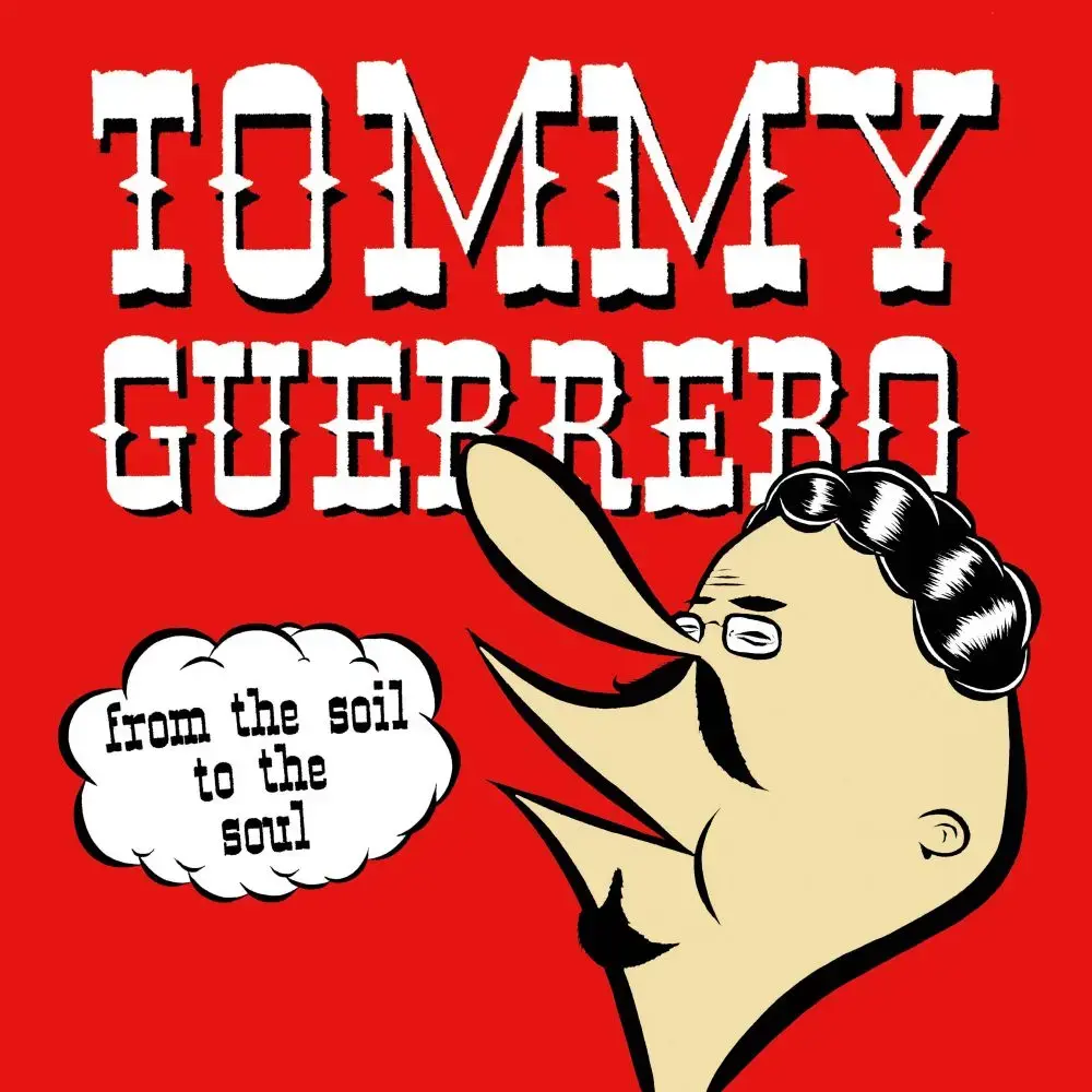 Be With Records Tommy Guerrero - From The Soil To The Soul