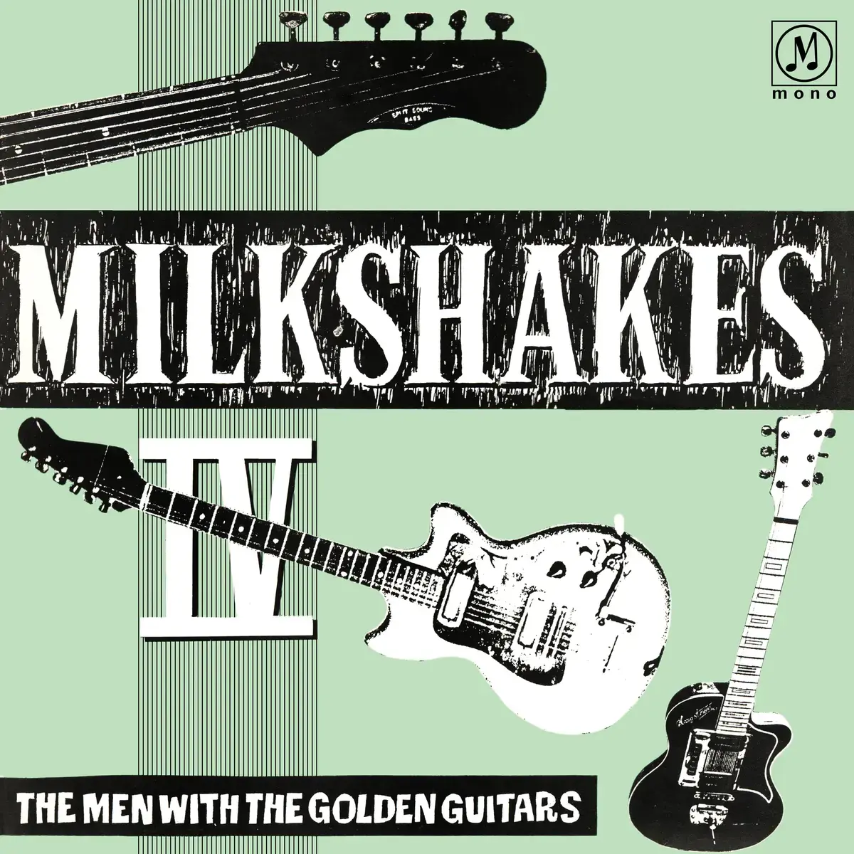 Damaged Goods Records The Milkshakes - Milkshakes IV: The Men With The Golden Guitars