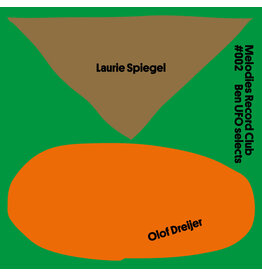 Melodies International Laurie Spiegel / Olof Dreijer - Melodies Record Club #002: Ben UFO Selects