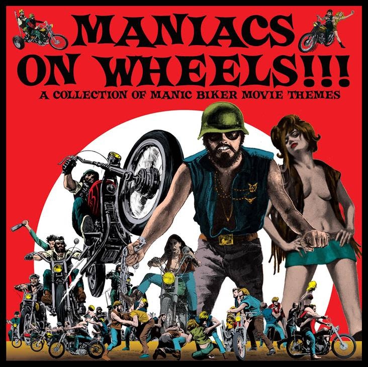 Go Fuzz! Various - Maniacs On Wheels: A Collection Of Manic Biker Movie Themes