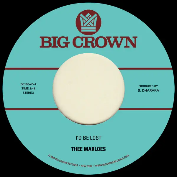 Big Crown Records Thee Marloes - I'd Be Lost b/w What's On Your Mind