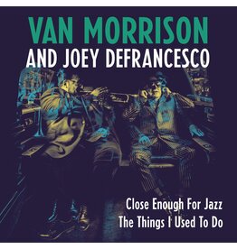 Sony Music Entertainment Van Morrison & Joey Defrancesco - Close Enough For Jazz / The Things I Used To Do