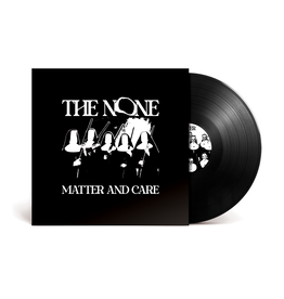 Zennor Records THE NONE - MATTER AND CARE (Limited Black Sleeve Edition)