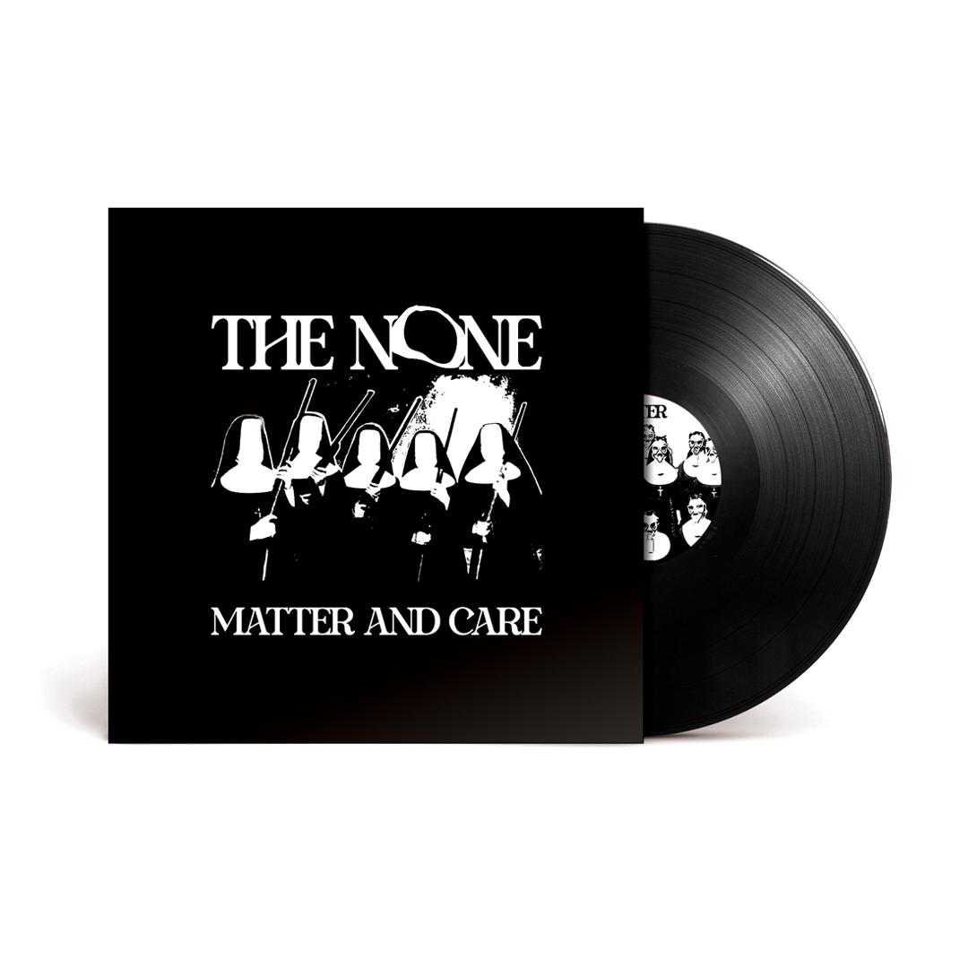 Zennor Records THE NONE - MATTER AND CARE (Limited Black Sleeve Edition)