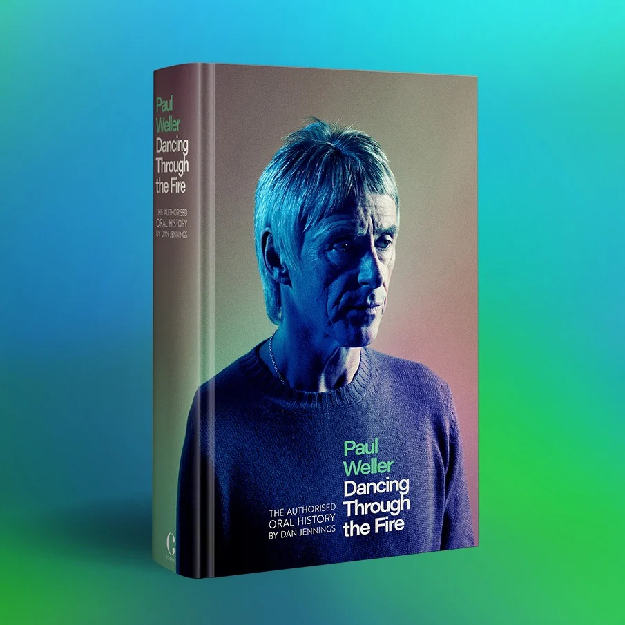 Constable Dancing Through the Fire: The authorised oral history of Paul Weller