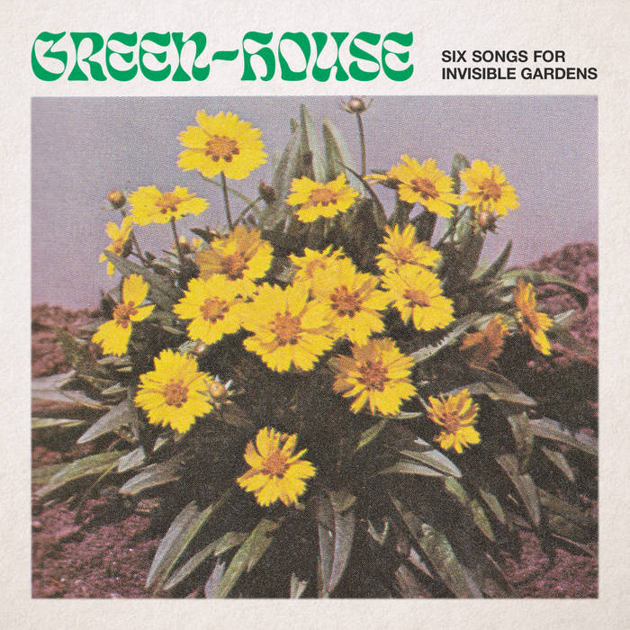 Leaving Records Green-House - Six Songs for Invisible Gardens (Green Vinyl)