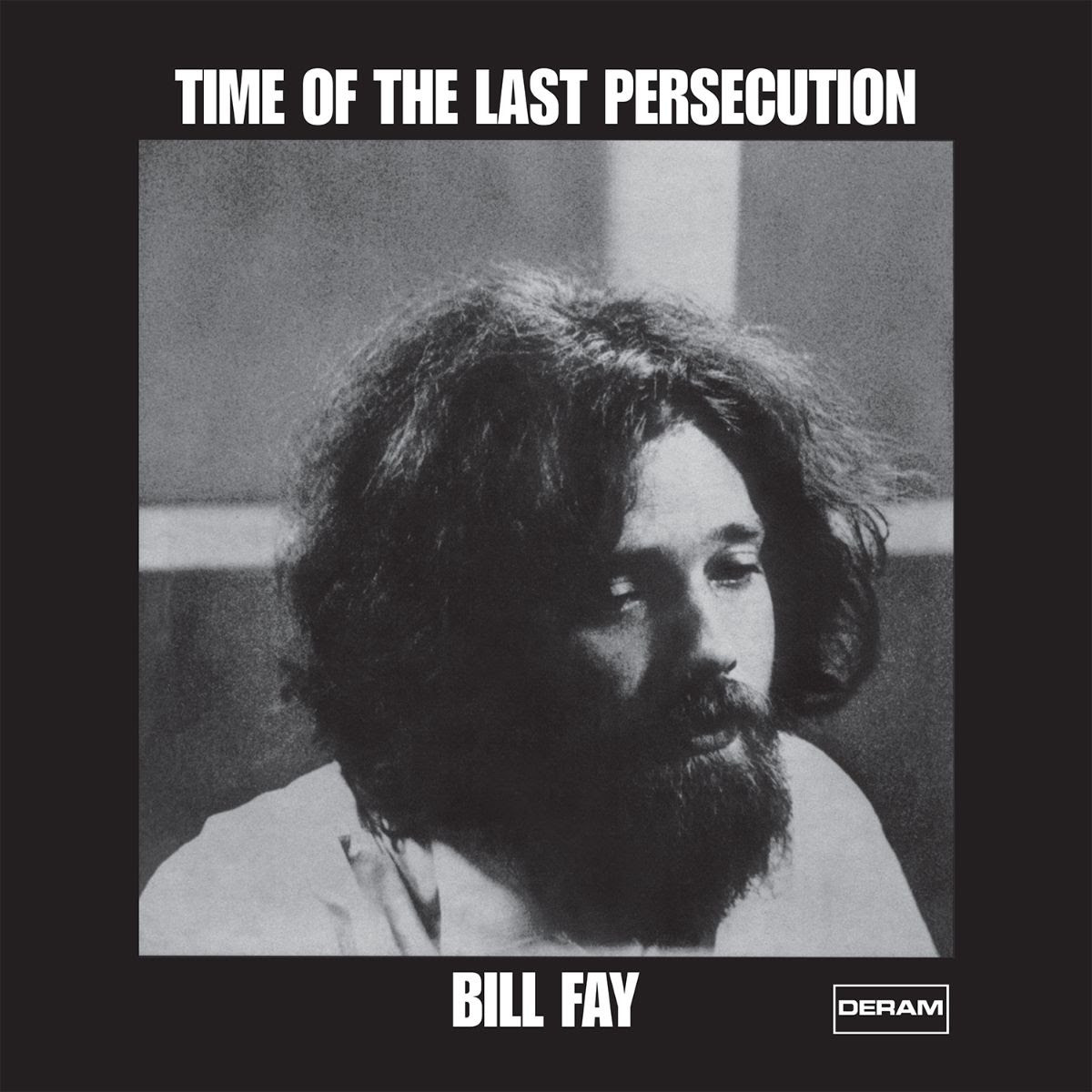 Proper Records Bill Fay - Time of the Last Persecution