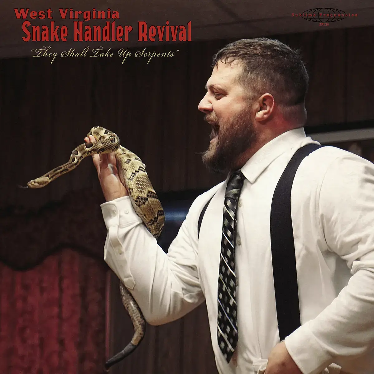 Sublime Frequencies Pastor Chris Congregation - West Virginia Snake Handler Revival “They Shall Take Up Serpents”