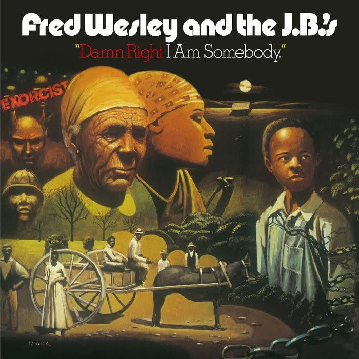 Strongly Felt Fred Wesley And The JBs - Damn Right I Am Somebody