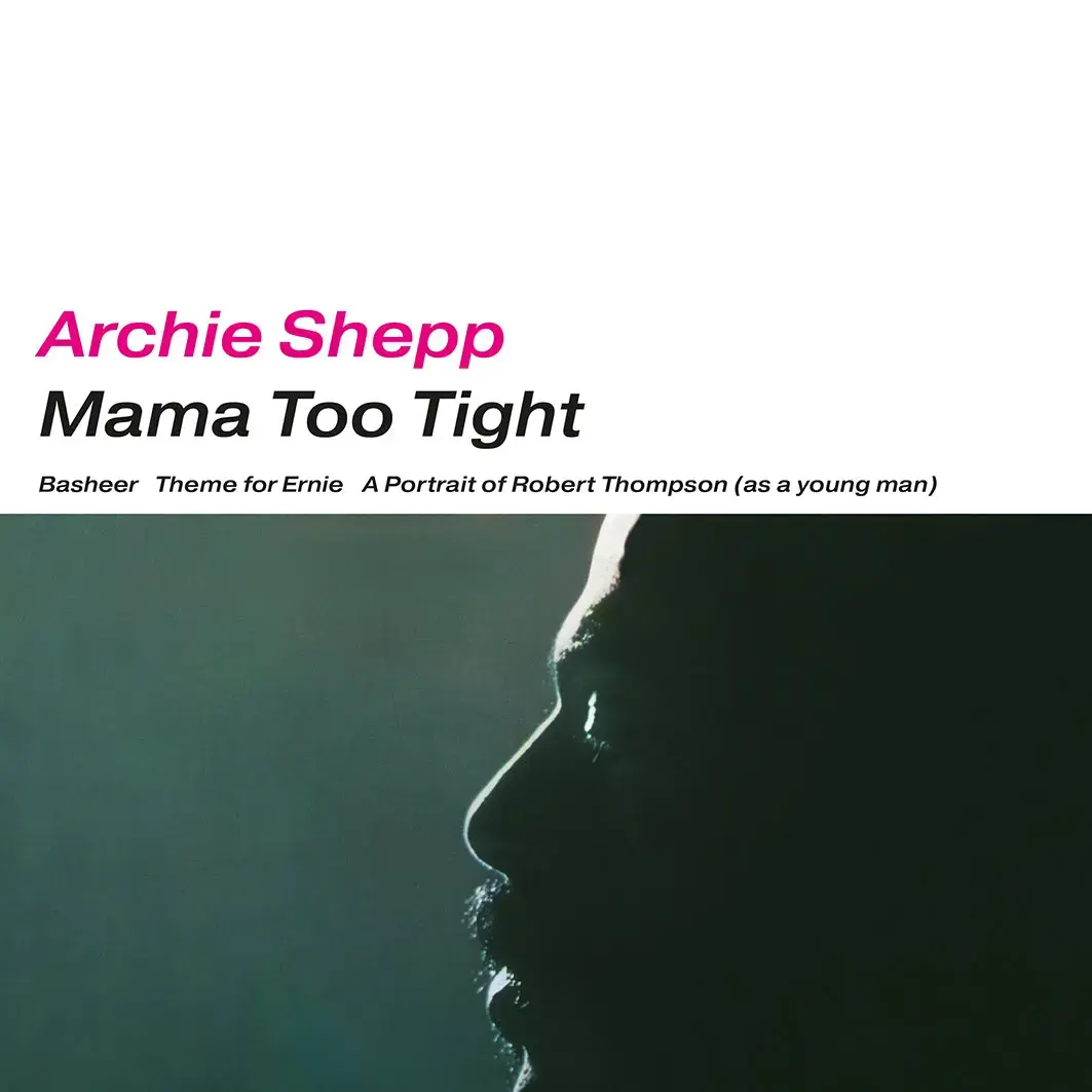 Endless Happiness Archie Shepp - Mama Too Tight