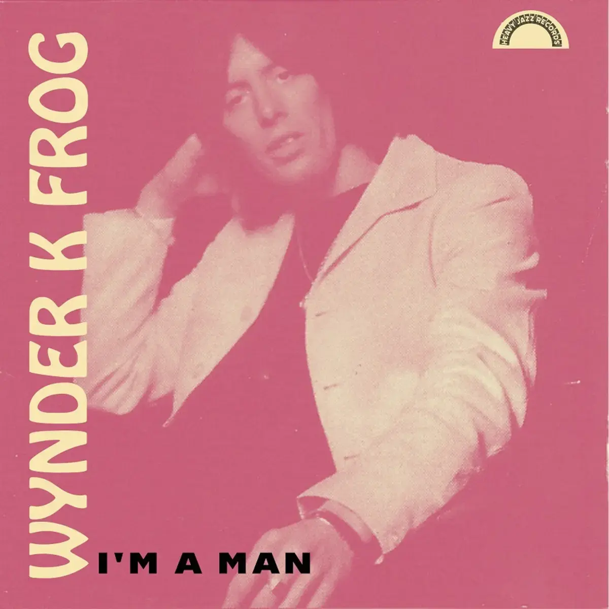 Heavy Jazz Records Wynder K Frog - I'm A Man