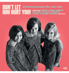 Ace Records Various - Don't Let Him Hurt You! Girl Group Sounds USA 1962-1968