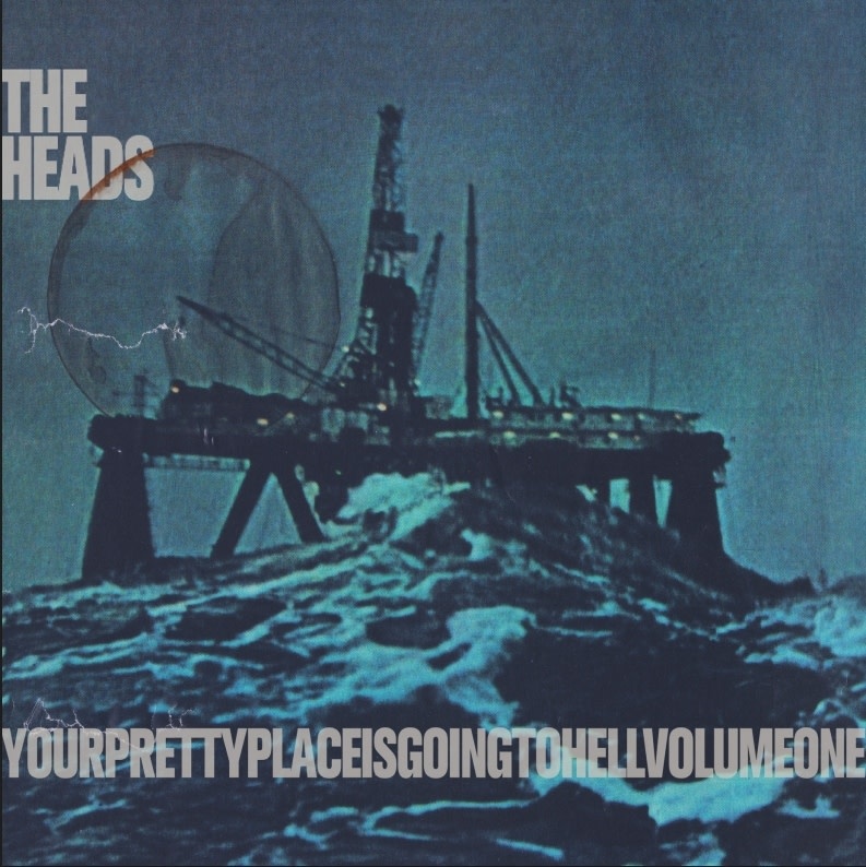 Rooster Records The Heads - yourprettyplaceisgoingtohell