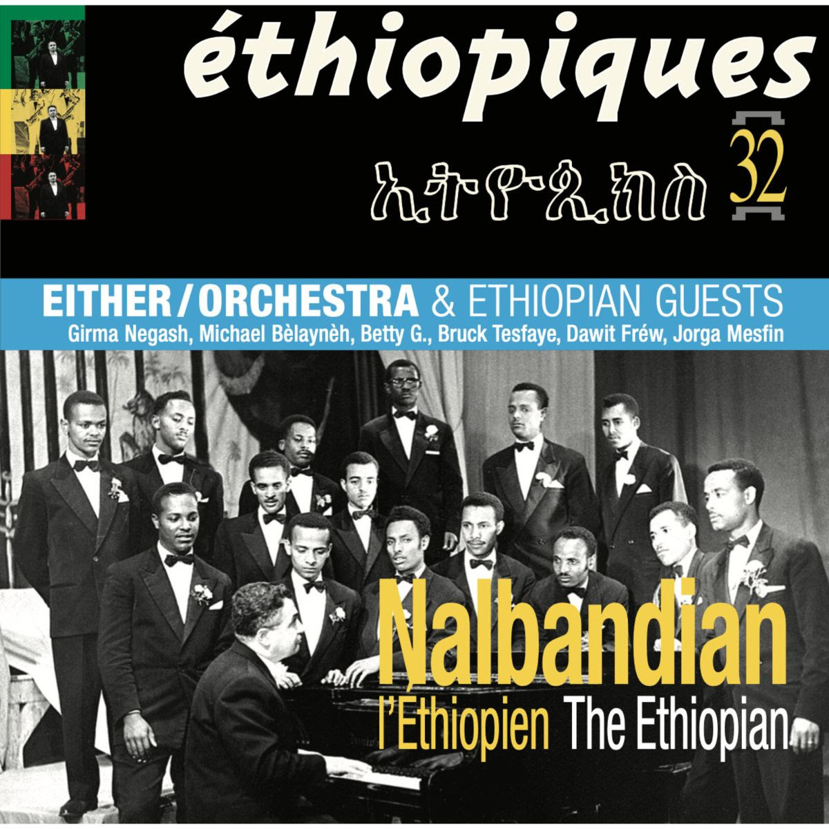 Heavenly Sweetness Nalbandian The Ethiopian & Either/Orchestra - Éthiopiques 32: Nalbandian The Ethiopian & Either/Orchestra