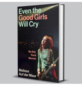 Atlantic Records SIGNED Melissa Auf der Maur - Even the Good Girls Will Cry: My ’90s Rock Memoir