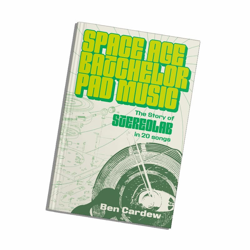 Jawbone Press SIGNED Ben Cardew - Space Age Batchelor Pad Music: The Story Of Stereolab In 20 Songs