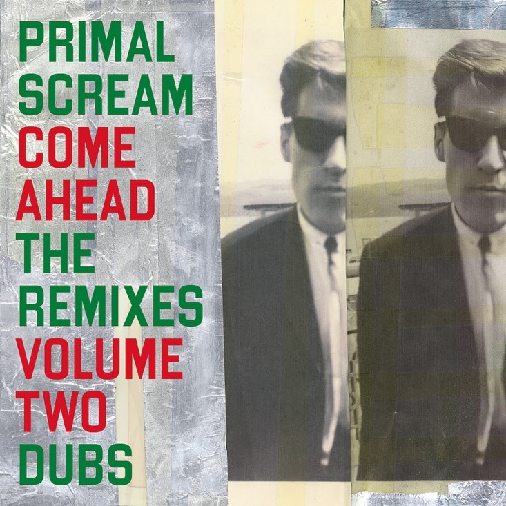 BMG Primal Scream - Come Ahead: The Remixes Vol. 2 (Dubs)