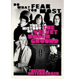 Omnibus Press SIGNED Do What You Fear Most: The History of The Velvet Underground by Richie Unterberger