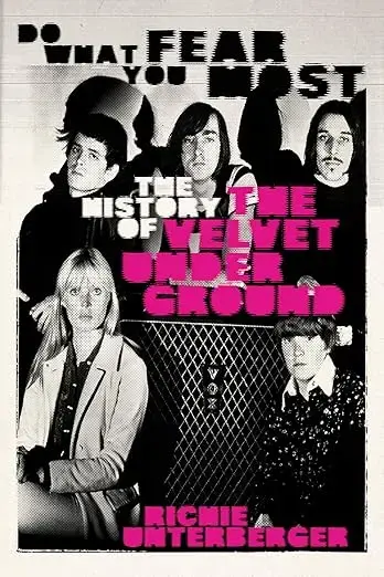 Omnibus Press SIGNED Do What You Fear Most: The History of The Velvet Underground by Richie Unterberger
