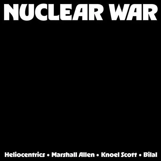 Strut The Heliocentrics, Marshall Allen, Knoel Scott, & Bilal - Nuclear War [RSD26]