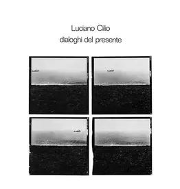 Superior Viaduct Luciano Cilio - Dialoghi Del Presente