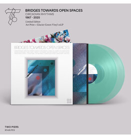 Two-Piers Various - Bridges Towards Open Spaces:  Circadian Rhythms 1967-2025 (Glacier Green Vinyl) w/ART PRINT + Sticker