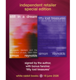 White Rabbit Books SIGNED Simon Reynolds - Still in a Dream: Shoegaze, Slackers and the Reinvention of Rock, 1984–1994