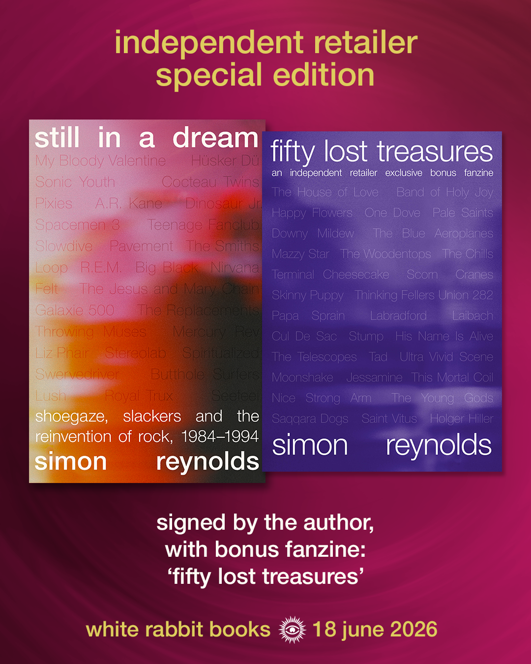White Rabbit Books SIGNED Simon Reynolds - Still in a Dream: Shoegaze, Slackers and the Reinvention of Rock, 1984–1994