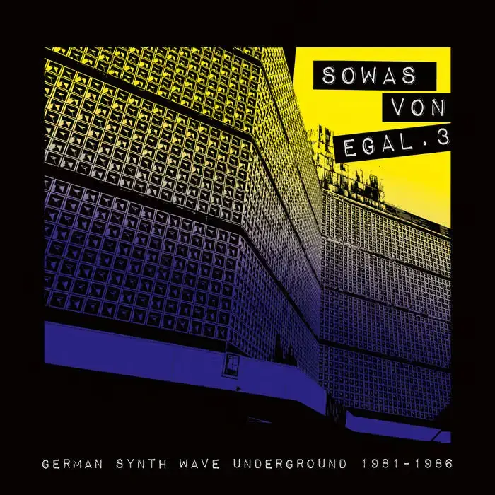 Bureau B Various - Sowas Von Egal 3 (German Synth Wave Underground 1981-1986