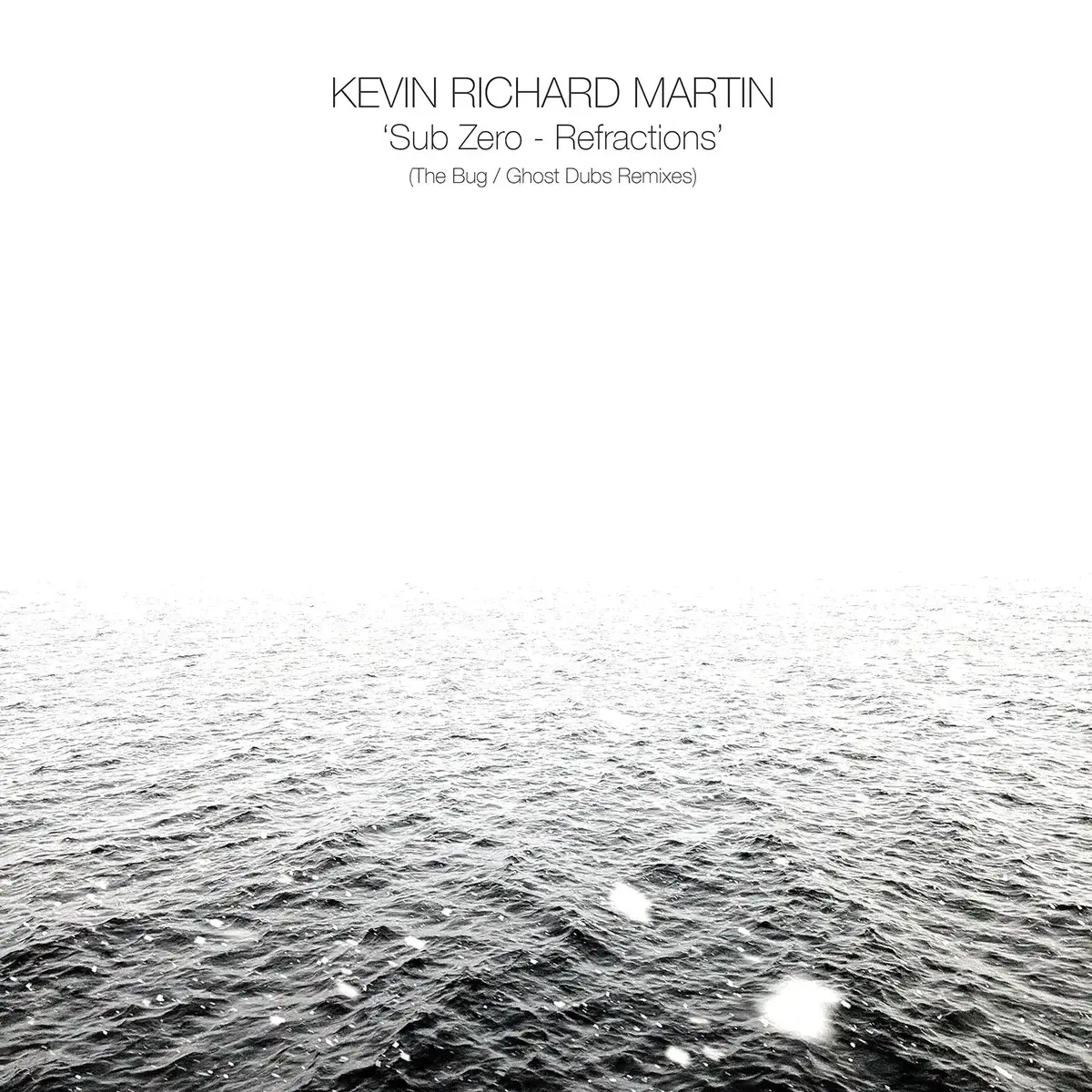 Pressure Kevin Richard Martin - Sub Zero: Refractions (The Bug / Ghost Dubs Remixes)