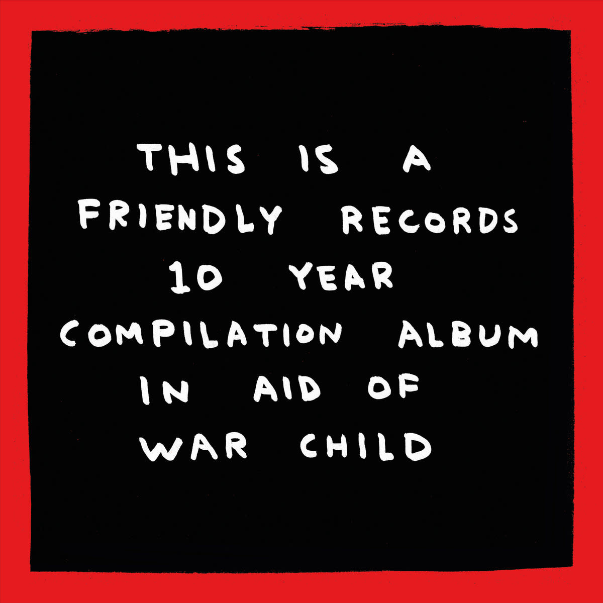 Friendly Recordings Various - Friendly Records 10 Year Compilation Album In Aid Of War Child