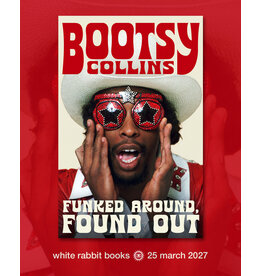 White Rabbit Books Bootsy Collins - Funked Around, Found Out (Hardback)