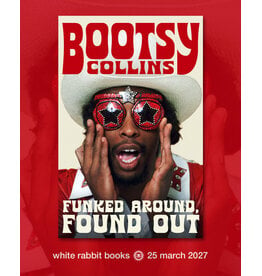 White Rabbit Books SIGNED Bootsy Collins - Funked Around, Found Out (Hardback)