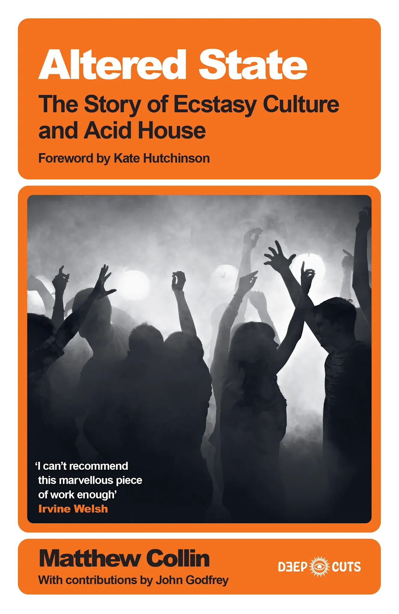 White Rabbit Books Altered State: The Story of Ecstasy Culture and Acid House by Matthew Collin