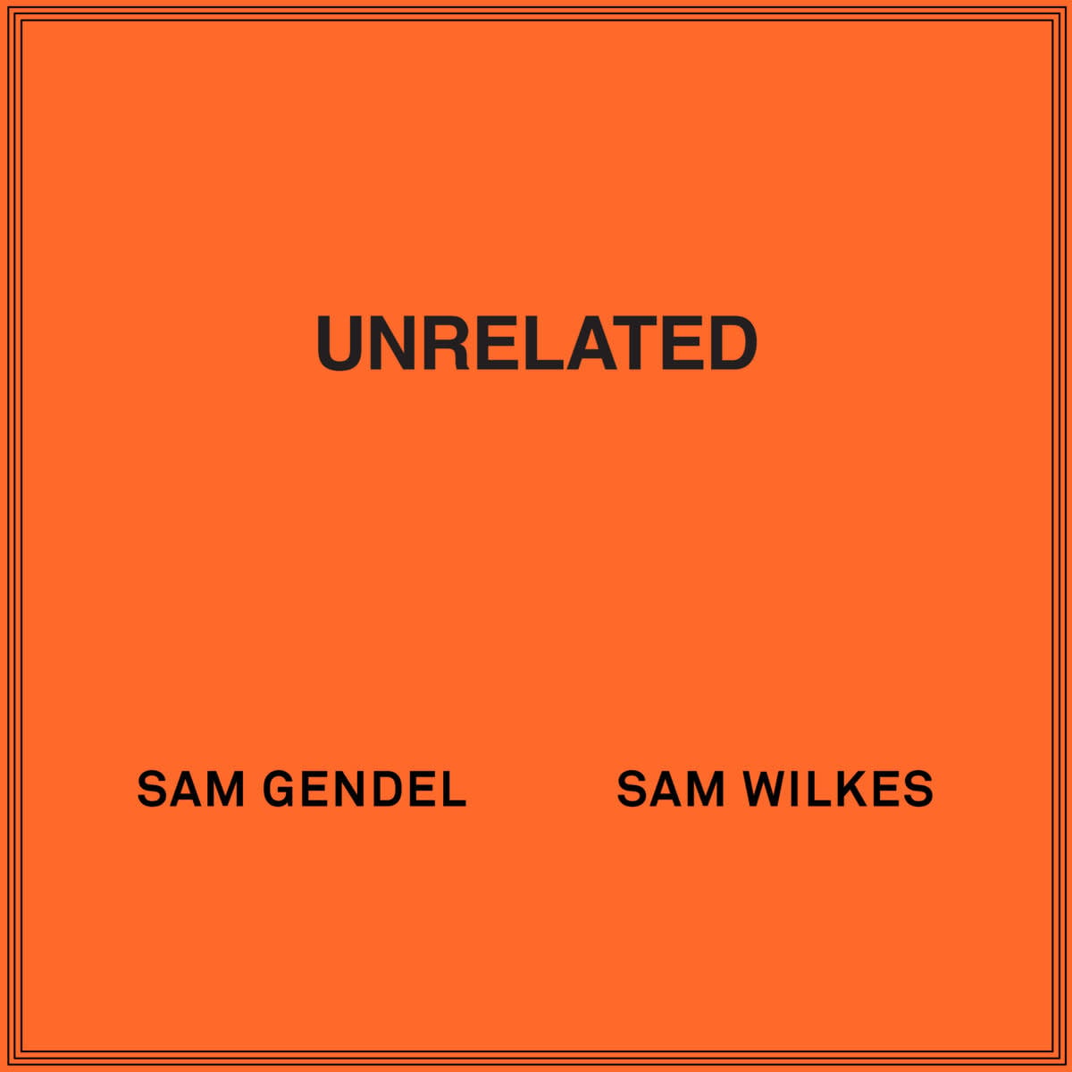 Sam Gendel / Sam Wilkes - Unrelated