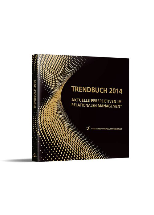 Das Trendbuch No. 1 – Aktuelle Perspektiven im Relationalen Management