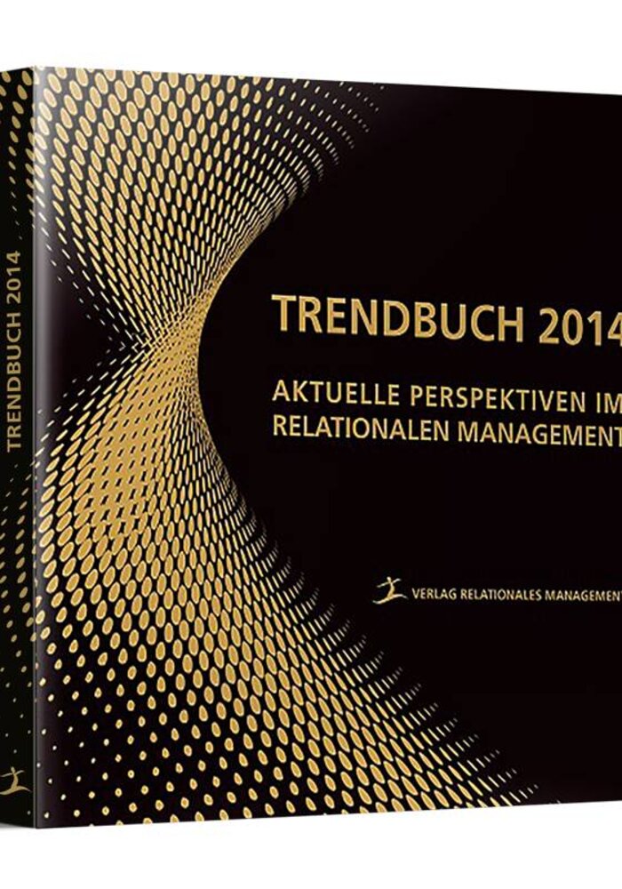 Das Trendbuch No. 1 – Aktuelle Perspektiven im Relationalen Management