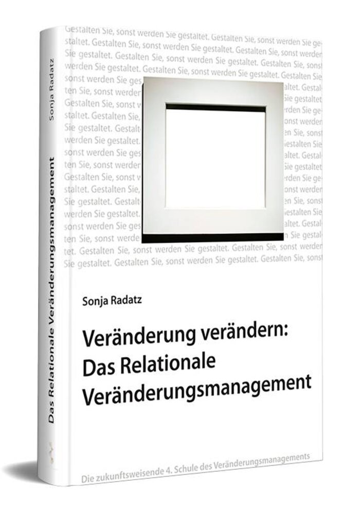 Veränderung verändern Das Relationale Veränderungsmanagement