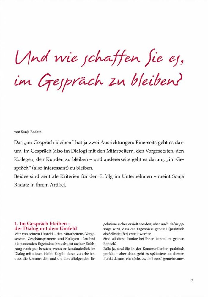 Und wie schaffen Sie es, im Gespräch zu bleiben?