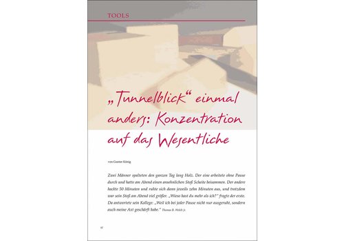 „Tunnelblick“ einmal anders: Konzentration auf das Wesentliche