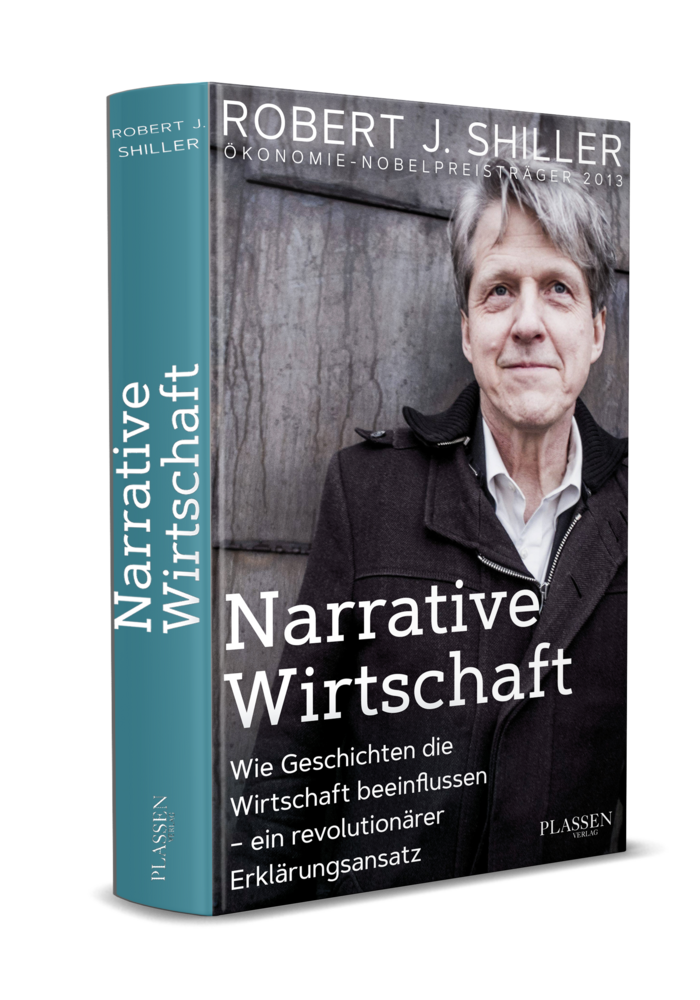 Narrative Wirtschaft: Wie Geschichten die Wirtschaft beeinflussen - ein revolutionärer Erklärungsansatz