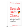 Deutschlands Chance. Mit dem Schatten versöhnen. 2013 (Meibom, B.)