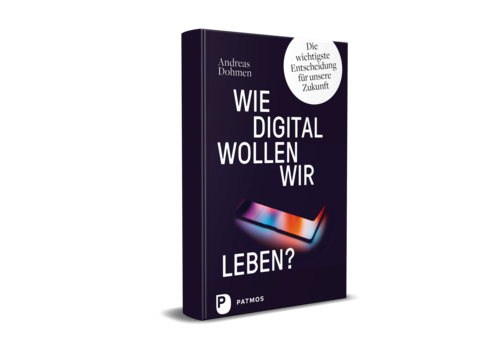 Wie digital wollen wir leben? 2019. (Dohmen, A.)