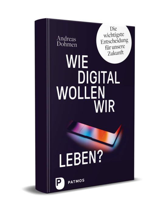 Wie digital wollen wir leben? 2019. (Dohmen, A.)